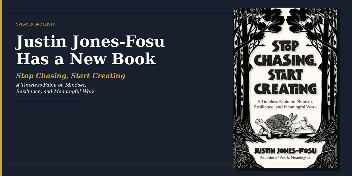 Justin Jones-Fosu new book Stop Chasing Start Creating speaker spotlight graphic