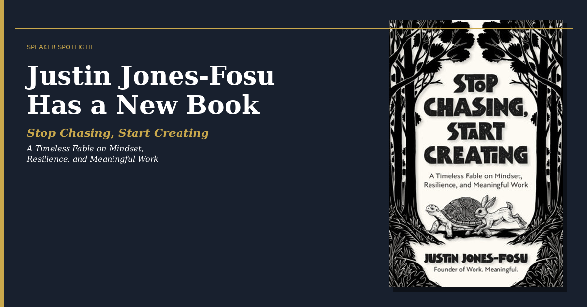 2026-06-01_Blog-Banner_Justin-Book-Launch Justin Jones-Fosu new book Stop Chasing Start Creating speaker spotlight graphic