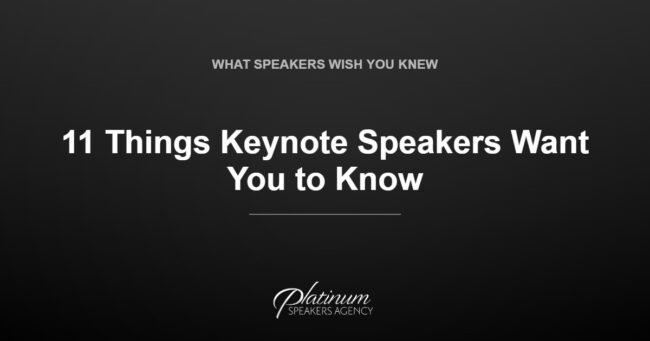 11 Things Keynote Speakers Want Conference Organizers to Know — Platinum Speakers Agency