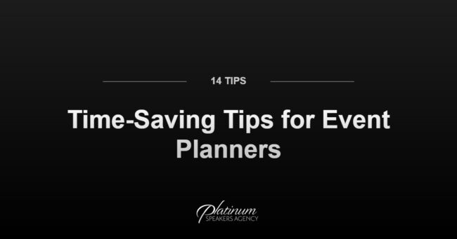 14 Time-Saving Tips for Event Planners — Platinum Speakers Agency