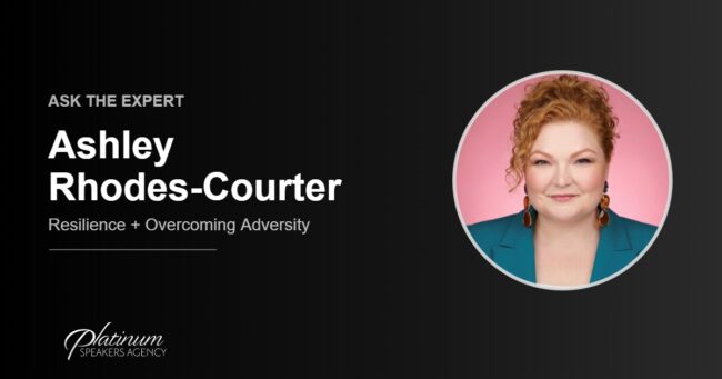Ask The Expert: Ashley Rhodes-Courter — Platinum Speakers Agency