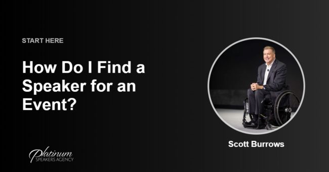 How Do I Find a Speaker for an Event — Platinum Speakers Agency, featuring Scott Burrows