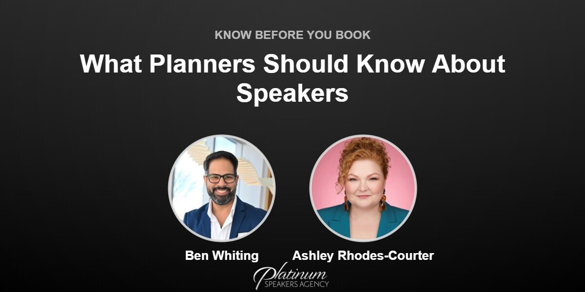What Every Event Planner Ought to Know About Keynote Speakers — Platinum Speakers Agency, featuring Ben Whiting and Ashley Rhodes-Courter