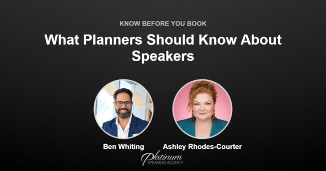 What Every Event Planner Ought to Know About Keynote Speakers — Platinum Speakers Agency, featuring Ben Whiting and Ashley Rhodes-Courter